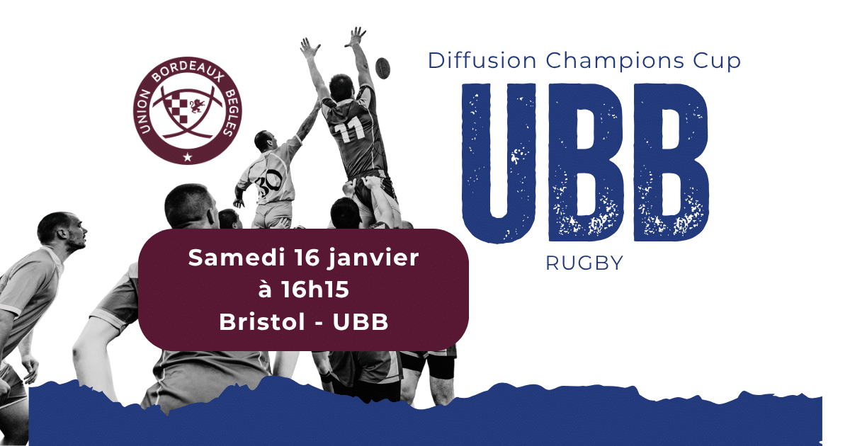 🏉 Diffusion Champions cup | Bristol – UBB | Samedi 16 janvier à 16h15 à l’OCNI | Bordeaux